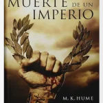 10 m.k.hume muerte de un imperio