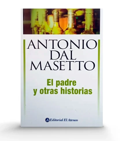 ANTONIO DAL MASETTO EL PADRE Y OTRAS HISTORIAS