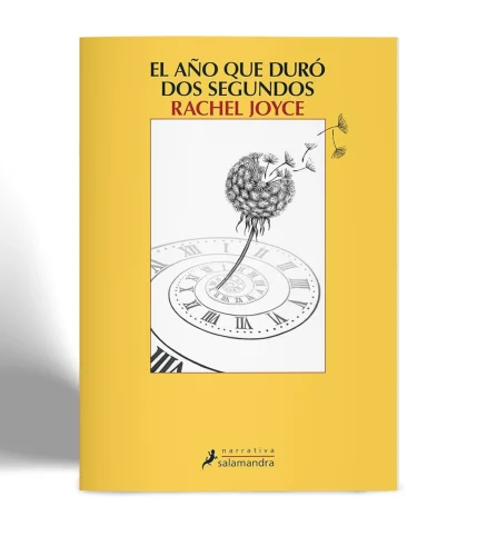 SALAMANDRA RACHEL JOYCE EL AÑO QUE DURO DOS SEGUNDOS