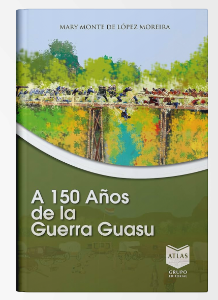 341 Mary Monte López de Moreira a 150 años de la guerra guasu