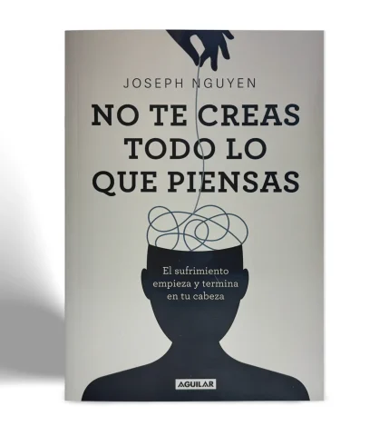 AGUILAR JOSEPH NGUYEN NO TE CREAS TODO LO QUE PIENSAS VISTA 1