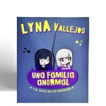 ALTEA LYNA VALLEJOS UNA FAMILIA ANORMAL Y EL CRUCE DE LOS UNIVERSOS VISTA 1