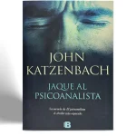 EDICIONES B JOHN KATZENBACH JAQUE AL PSICOANALISTA VISTA 1